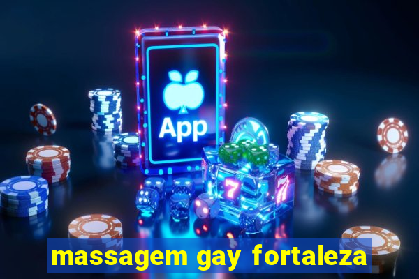 massagem gay fortaleza